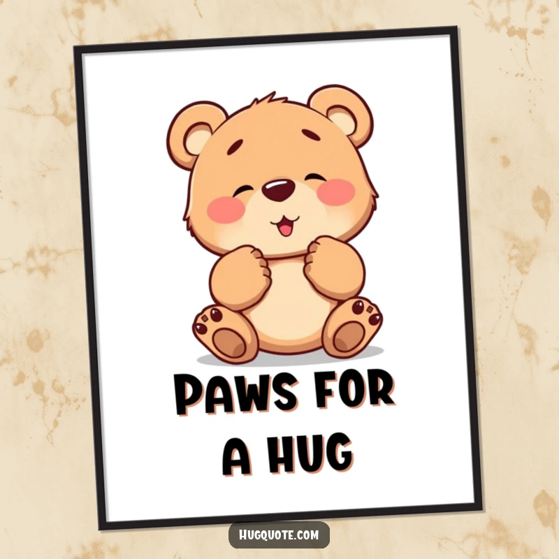 Funny poster featuring a brave bear cub character tentatively extending its paws forward, offering a comforting and sweet hug.
