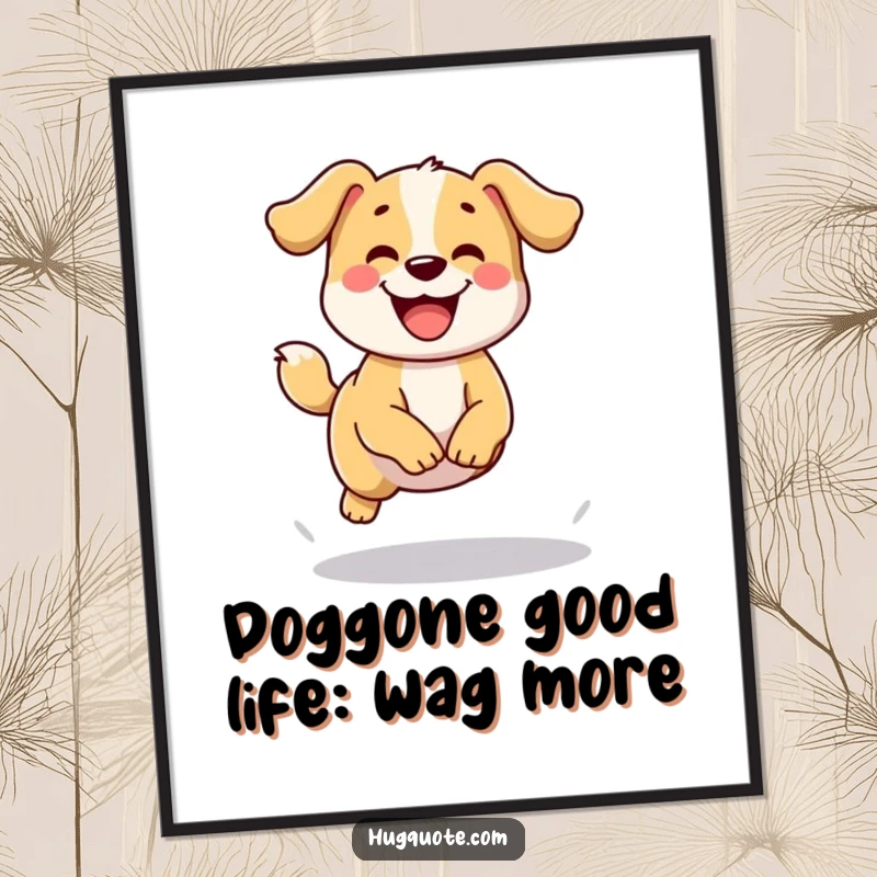 Funny Free Printable Wall Art of a happy dog character with a wagging tail, mid-jump, full of boundless enthusiasm and cheer.