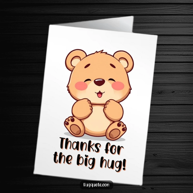 Funny Free Printable Thank You Card: A brave bear cub offers its paws for a heartfelt hug, perfect for expressing thanks.