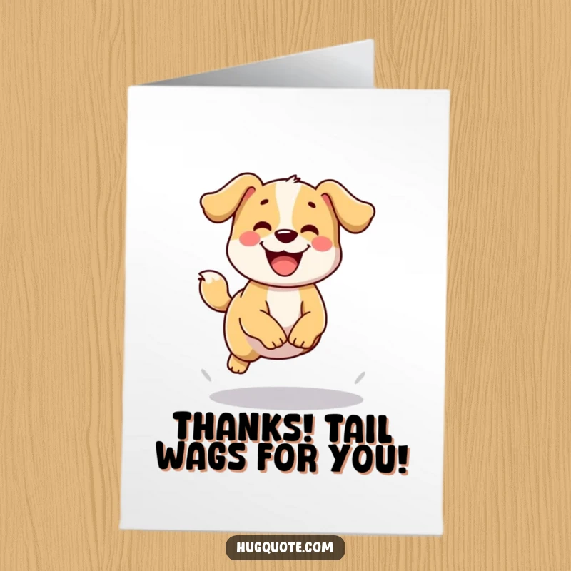 Funny Free Printable Thank You Card featuring a happy dog wagging its tail, ready to jump for joy and express thanks.