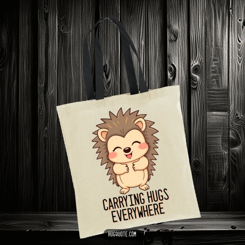 Funny tote bag featuring a cheerful hedgehog offering a comforting hug with its extended paws, symbolizing warmth and friendly vibes.